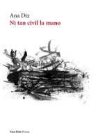 Ni tan civil la mano (Spanish Edition) B0FFBFM2PT Book Cover