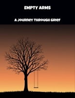 Empty Arms: A Journey Through Grief B0FPBHZDDQ Book Cover