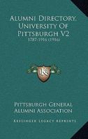 Alumni Directory, University Of Pittsburgh V2: 1787-1916 1166477517 Book Cover