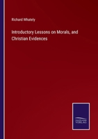 Introductory Lessons on Morals, and Christian Evidences 3375171501 Book Cover