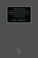 Fair Trials: The European Criminal Procedural Tradition and the European Court of Human Rights 1841137308 Book Cover