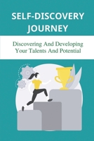 Self-Discovery Journey: Discovering And Developing Your Talents And Potential: How To Clarify Your Vision null Book Cover