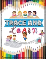 Trace and learn coloring book: Learn to Write Letters and Numbers Workbook ages 2 to 5, Line Tracing, Alphabet, Numbers, Letters to color in 1008982873 Book Cover