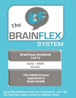 The BrainFlex Workbook: The Whole Person Approach to Brain Health B09WL4S723 Book Cover