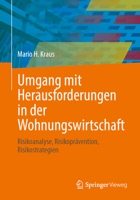 Umgang mit Herausforderungen in der Wohnungswirtschaft: Risikoanalyse, Risikoprävention, Risikostrategien (German Edition) 3658524413 Book Cover