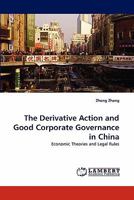 The Derivative Action and Good Corporate Governance in China: Economic Theories and Legal Rules 3844327037 Book Cover