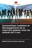 Gymnastique suédoise et développement de la motricité globale chez les enfants de 5 ans 6207271920 Book Cover