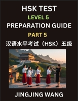 HSK Test Level 5 Course Preparation Guide (Part 5)- A Beginner's Course Study Material to Self-learn Mandarin Chinese Characters, Words, Example ... Easy Lessons, Books for HSK All Levels B0F7JY1436 Book Cover