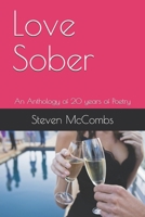 Love Sober: An Anthology of 20 years of Poetry B0863S4VPN Book Cover