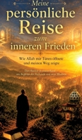 Meine persönliche Reise zum inneren Frieden: Wie Allah mir Türen öffnete und meinen Weg zeigte (German Edition) 3384947665 Book Cover