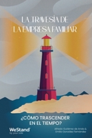 La travesía de la empresa familiar: ¿Cómo trascender en el tiempo? (Spanish Edition) B0CKYX79YD Book Cover