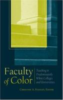 Faculty of Color: Teaching in Predominantly White Colleges and Universities (JB - Anker Series) 0470623136 Book Cover