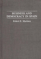 Business and Democracy in Spain 0275943917 Book Cover