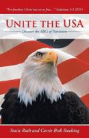 Unite the USA: Discover the ABCs of Patriotism 1490813543 Book Cover