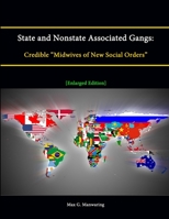 State and Nonstate Associated Gangs: Credible "Midwives of New Social Orders" 1304891836 Book Cover