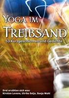 Yoga im Treibsand: 53 Kurzgeschichten und Gedichte (German Edition) 3819278834 Book Cover