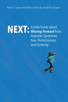 Next: A Little Guide About Moving Forward from Imposter Syndrome, Fear, Perfectionism, and Certainty B0CKKKHXH9 Book Cover