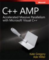 C++ AMP: Accelerated Massive Parallelism with Microsoft Visual C++ 0735664730 Book Cover