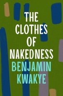The Clothes of Nakedness 1592215912 Book Cover
