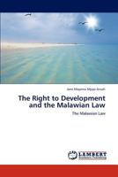The Right to Development and the Malawian Law: The Malawian Law 3848413485 Book Cover