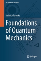 Foundations of Quantum Mechanics 3031095472 Book Cover