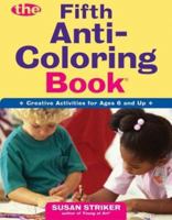 The Fifth Anti-Coloring Book: Creative Activities for Ages 6 and Up (Anti-Coloring Book) 0805023763 Book Cover