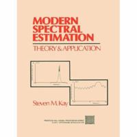 Modern Spectral Estimation: Theory and Application 013598582X Book Cover