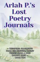 Arlah P.'s Lost Poetry Journals — Whispered Fragments from the Nineties, Secret Verses from a Poet Nobody Knew — Book TWO B0GL2WXVMT Book Cover