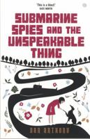 Submarine Spies and the Unspeakable Thing 178562296X Book Cover