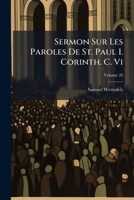 Sermon Sur Les Paroles De St. Paul I. Corinth. C. Vi, Volume 20 1286693721 Book Cover