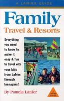 Family Travel & Resorts: The Complete Guide 1580083056 Book Cover