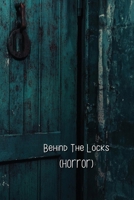 Behind The Locks (HORROR) B0DSFM5PP5 Book Cover
