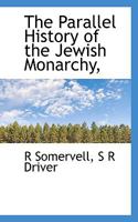 The Parallel History of the Jewish Monarchy... 1279279141 Book Cover