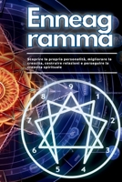 Enneagramma: Scoprire la propria personalità, migliorare la crescita, costruire relazioni e perseguire la crescita spirituale (Italian Edition) 1088282148 Book Cover