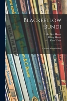 Blackfellow Bundi: a Native Australian Boy 101505269X Book Cover