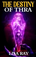 The Destiny of Thra: A New Beginning B0FGZQKRZH Book Cover