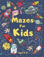 Mazes for Kids ages 4-8: Fun and Challenging Mazes Activity Book For Kids ages 4-8 ( Mazes Workbook ) Maze Puzzle Book For Ages 4-8, 6-8 Easy M B08WJZD98R Book Cover