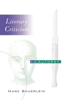 Literary Criticism: An Autopsy (Critical Authors & Issues) 0812216253 Book Cover