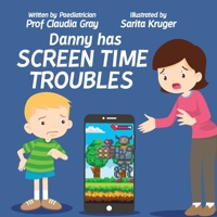 Danny Has Screen Time Troubles 1776291107 Book Cover