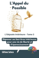 L'Appel du Possible - Tome 3: Dépasser ses barrières intérieures pour une vie de liberté et d'épanouissement (French Edition) B0H1DBJJ1B Book Cover
