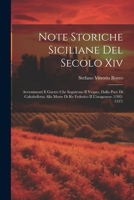 Note Storiche Siciliane Del Secolo Xiv: Avvenimenti E Guerre Che Seguirono Il Vespro, Dalla Pace Di Caltabellotta Alla Morte Di Re Federico II L'aragonese (1302-1337) (Italian Edition) 1022707744 Book Cover