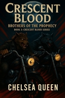 Crescent Blood: Brother's Of The Prophecy (Crescent Blood Pack) B0FBS72938 Book Cover