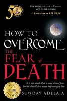 How To Overcome The Fear Of Death 6177394000 Book Cover