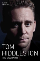 Tom Hiddleston: The Biography 1786062674 Book Cover