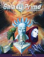 Galaxy Prime - A Scifi Roleplaying Epic 0615521339 Book Cover