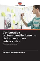 L'orientation professionnelle, base du choix d'un cursus universitaire: Proposition alternative (French Edition) B0CJXBR39D Book Cover