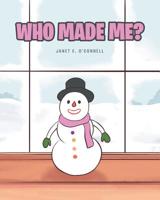 Who Made Me? 164515548X Book Cover