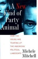 A New Kind of Party Animal: How the Young Are Tearing Up the American Political Landscape B007CKX5TY Book Cover