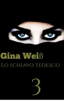 Lo schiavo tedesco 3 (Italian Edition) 3384080262 Book Cover