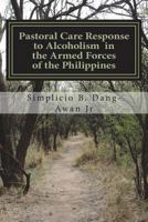 Pastoral Care Response to Alcoholism in the Armed Forces of the Philippines 1721972412 Book Cover